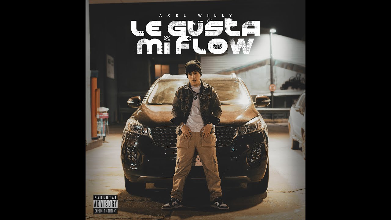 AXEL WILLY - LE GUSTA MI FLOW (PROD.BY KIDDSOUND)