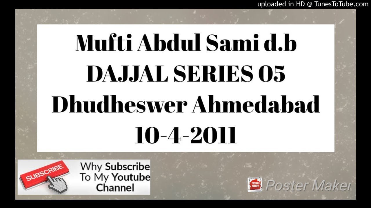 Mufti Abdul Sami d.b DAJJAL SERIES 05 Dhudheswer Ahmedabad 10-4-2011
