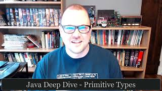 Java Primitive Types Deep Dive