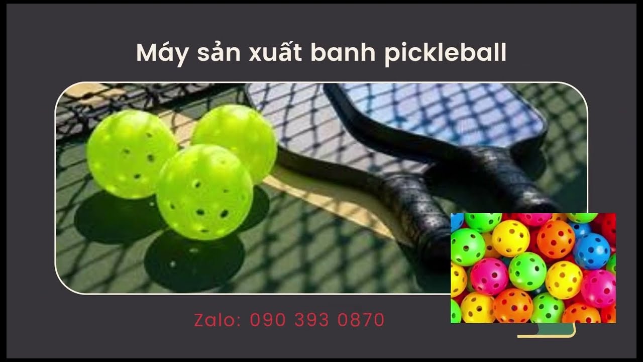 Máy sản xuất banh pickleball