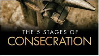 Consecration - Session 1: Stage #1, Salvation Part 1