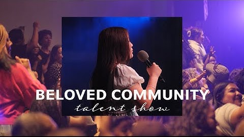 Beloved Community | Talent Show | One Central Media
