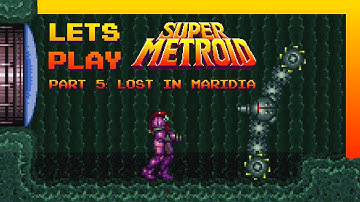 Lets Play Super Metroid | Part 5: Lost in Maridia