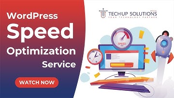 Wordpress Speed Optimization Services | WP Site Speed Optimization | TechUp Solutions