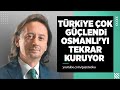 TÜRKİYE ÇOK GÜÇLENDİ OSMANLI'YI TEKRAR KURUYOR #İbrahimKaragül