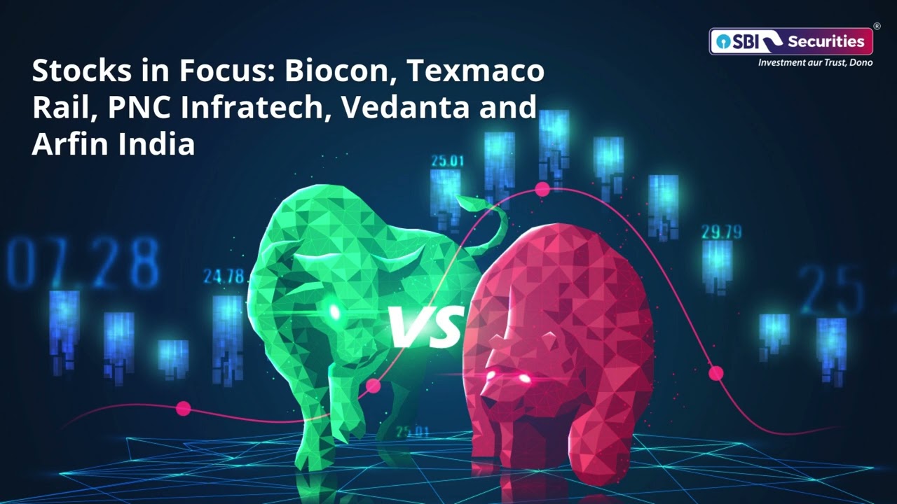 Акции в центре внимания: Biocon, Texmaco Rail, PNC Infratech, Vedanta и Arfin India