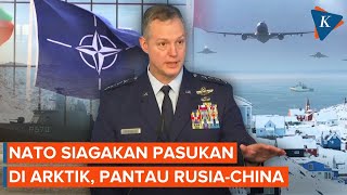 Nato Siap Kirim Pasukan Ke Arktik, Pantau Rusia Dan China