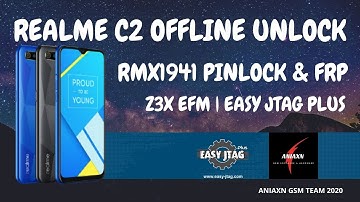 REALME C2 RMX1941 PINLOCK & FRP RESET | Z3X EFM | EASY JTAG PLUS