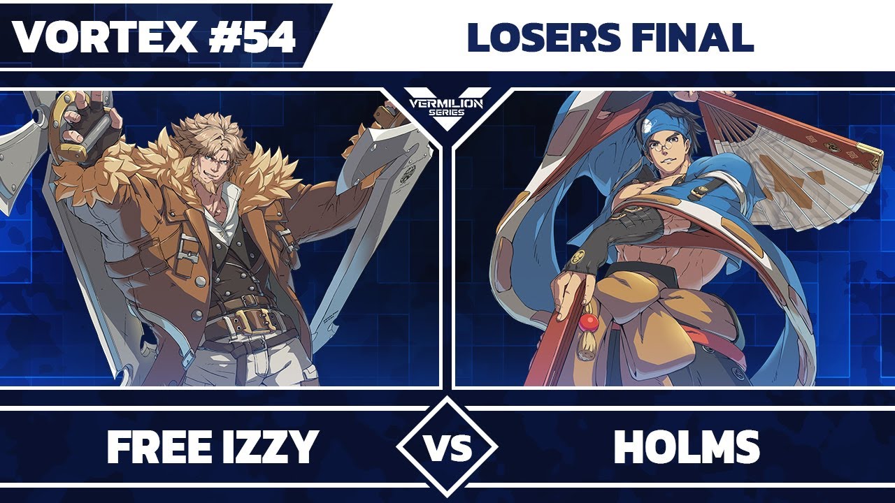 [Vortex #54] Free Izzy vs Holms - Losers Final - Guilty Gear -Strive-