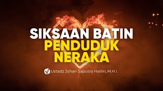 Mental Torture for the Inhabitants of Hell - Ustadz Johan Saputra Halim, M.H.I.