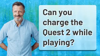 Can you charge the Quest 2 while playing?