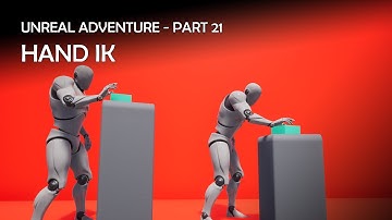 Unreal Adventure - Part  21 ( Hand IK)