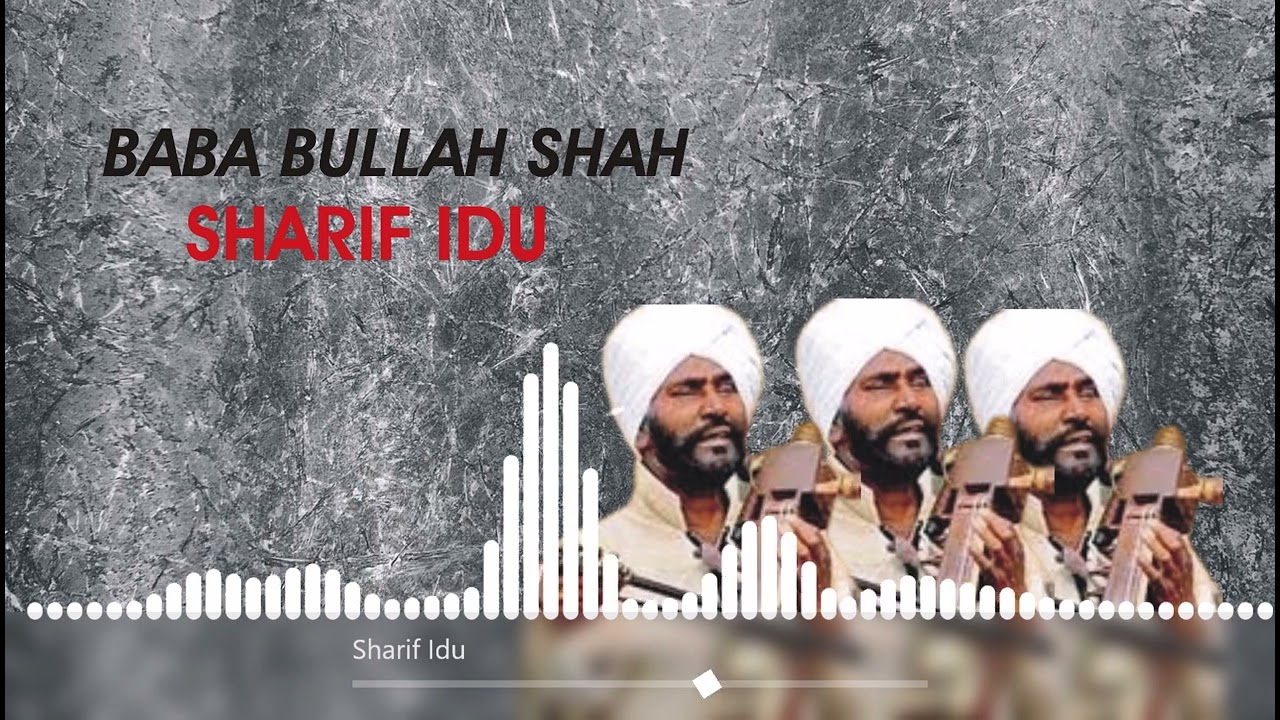 Baba Bulleh Shah    By SHARIF IDU