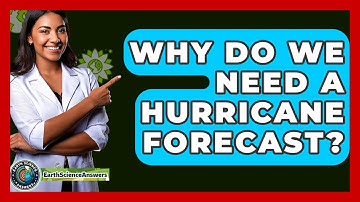 Why Do We Need a Hurricane Forecast? - Earth Science Answers