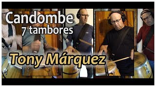 👏 CANDOMBE - 7 tambores - Tony Márquez