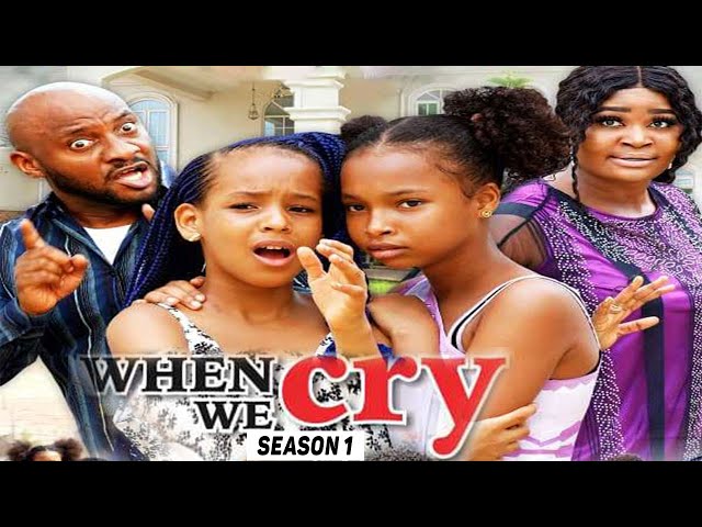 WHEN WE CRY (SEASON 1) {TRENDING NEW MOVIE} - 2021 LATEST NIGERIAN NOLLYWOOD MOVIES