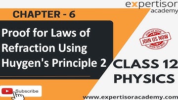 Class12 |  Proof of Laws of Refraction using Huygens