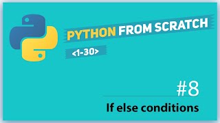 python lesson 8 if else conditions