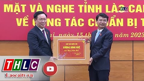 Chủ tịch Quốc hội Vương Đình Huệ thăm và chúc Tết tại Lào Cai| THLC