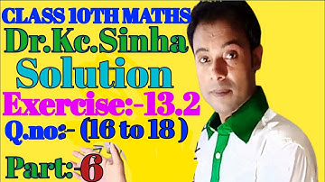 #class 10th#kc sinha maths solution#Ex_13.2#ch_13#Part 6 #Q.no 16 to 18#bihar board#rrr maths guru#