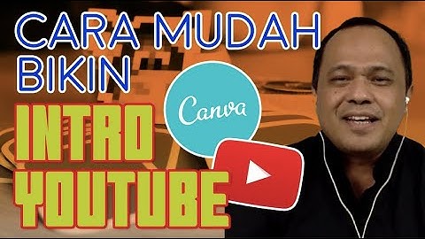 Cara Mudah Bikin Intro Video YouTube ~ Tutorial Canva | Budi Putra Channel