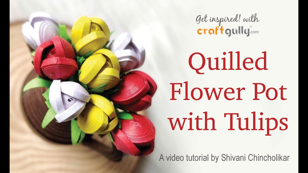 Learn to Quill a Miniature Flower Pot with Tulips I DT Shivani