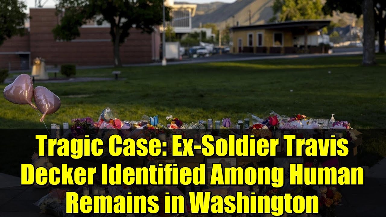Tragic Case: Ex-Soldier Travis Decker Identified Among Human Remains in ...