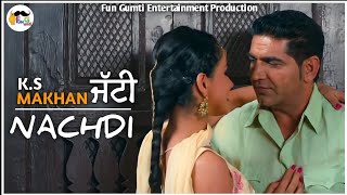 Jatti Nachdi || Ks Makhan || Yaar Mastane || Official Video || Director DhimanZ || 720p HD