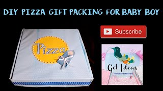 DIY PIZZA GIFT PACKING FOR BABY BOY