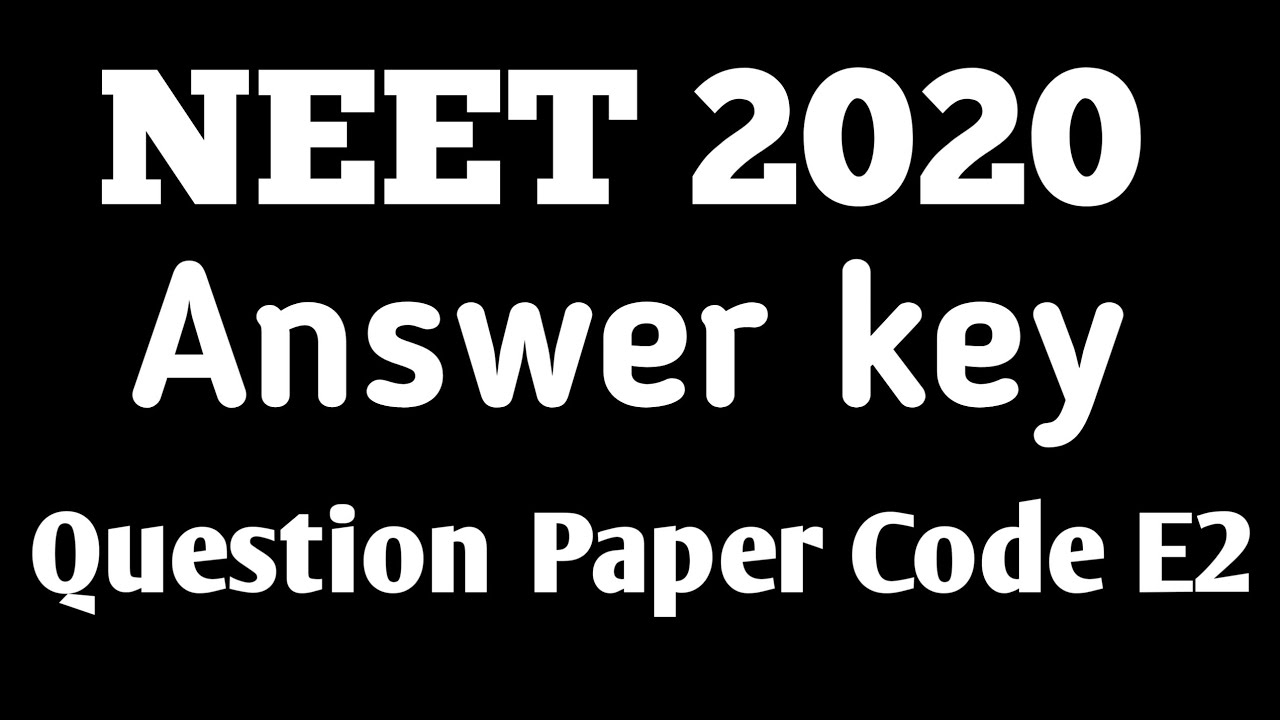 NEET 2020 Question Paper| Booklet Code E2 | Answers Key (Biology Part).