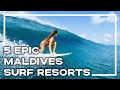 5 of the best maldives surf resorts  luxury surf trip time  stoked for travel
