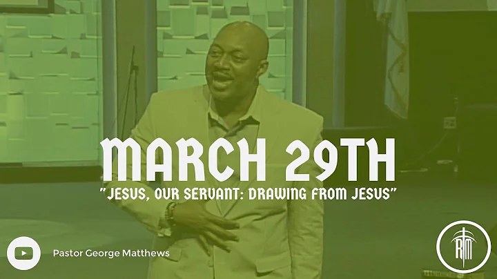 "Jesus, Our Servant: Drawing From Jesus" | Pastor ...