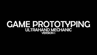 Game Prototyping || Ultrahand (Version 1)