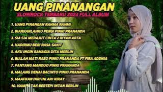 SLOWROCK TERBARU UANANG PINANANGAN RAHMA RAHMI - SLOWROCK TERBARU 2024 FULL ALBUM