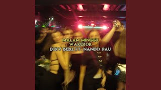 Malam Minggu Wakekok (feat. Nando pau)