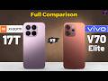 Xiaomi 17T vs Vivo V70 Elite : Full Comparison 😮❓