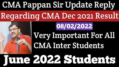 CMA Pappan Sir Update Reply Regarding December 2021 Result For June 2022 Students | kci