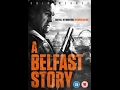 A Belfast Story (FULL MOVIE)