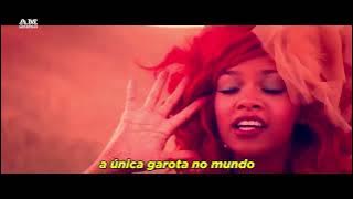 Rihanna - Only Girl (In The World) (Tradução) (Clipe Oficial Legendado)