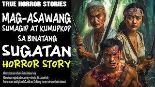 MAG-ASAWANG SUMAGIP AT KUMUPKOP SA BINATANG SUGATAN | Aswang True Story