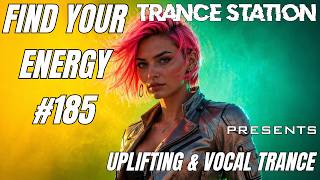 Find Your Energy 185 - Uplifting &amp; Vocal Trance