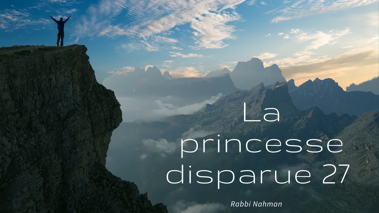 Les Contes de Rabbi Nahman: "La Princesse disparue" cours n°27  (06/07/20) 1ère partie