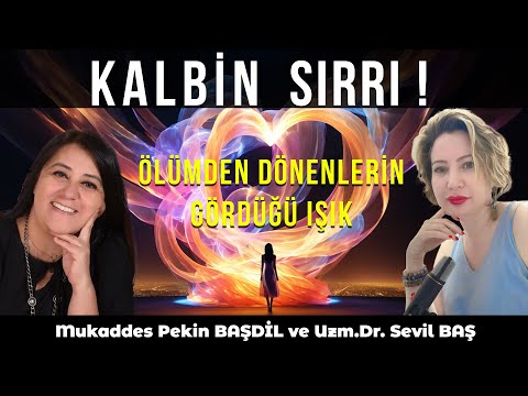 KALBİN SIRRI |Siyah Noktanın Açtığı Kapı |Ölüme Yakın Görünen Işık |Mukaddes Pekin BAŞDİL ile sohbet