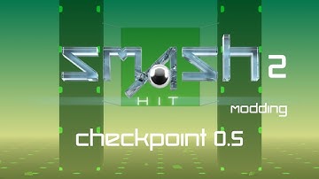 Smash Hit 2 Modding - Checkpoint 0.5