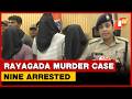 9 Arrested In Rayagada Murder Case, More Arrests Likely | Odisha | OTV