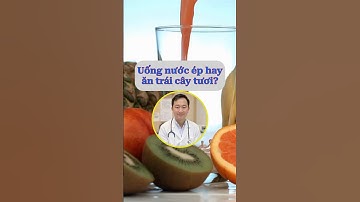 Uống nước ép trái cây hay ăn trái cây tươi, cách nào tốt hơn?