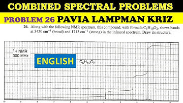 PART 15: COMBINED SPECTRAL PROBLEMS (IR/NMR) FOR CSIR NET| PAVIA LAMPMAN SPECTROSCOPY