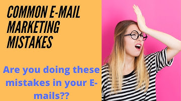 Common Email Marketing Mistakes to Avoid