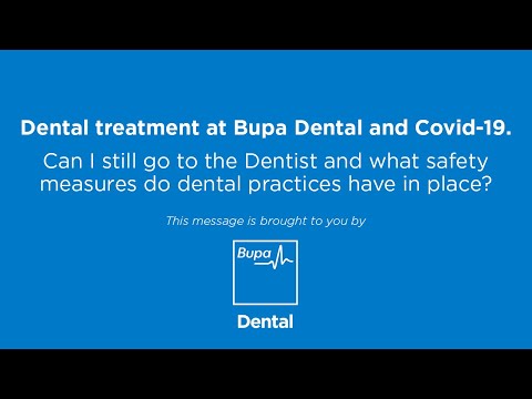 Are Bupa Dental's open and can I still go to the Dentist?