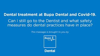 Are Bupa Dental's open and can I still go to the Dentist?